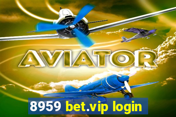 8959 bet.vip login